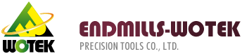end mill- WOTEK Precision Tools Co., LTD. -WOTEK Precision Tools Co., LTD.